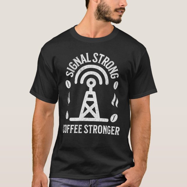 T-shirt Signal Fort Café Stronger Amateur Ham Radio (Devant)