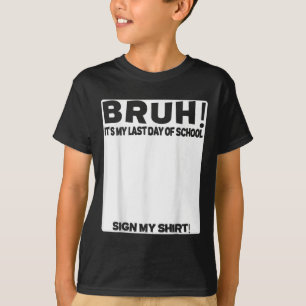 T-shirt Signature De L'Étudiant Bruh C'Est Mon Dernier Jou