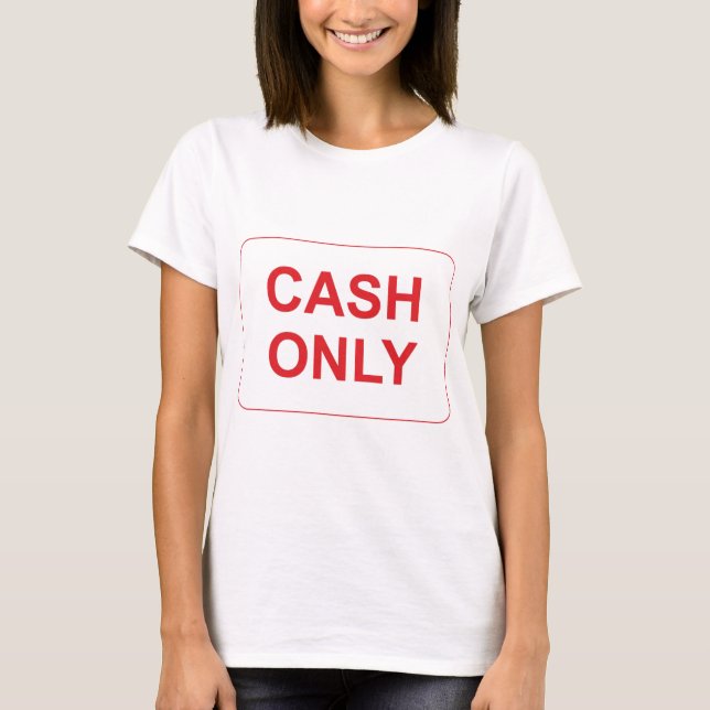 T-shirt Signe d'argent liquide seulement (Devant)