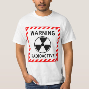 T-SHIRT SIGNE RADIOACTIF D'AVERTISSEMENT TRÈS AMUSANT