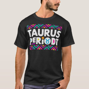 T-shirt SIGNE Zodiaque Drôle Taurus Période Graphique Poul