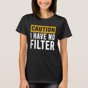 T-shirt Signer Attention Je N'Ai Aucun Cool Filtre Mignonn
