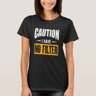 T-shirt Signer Attention Je N'Ai Aucun Cool Filtre Mignonn