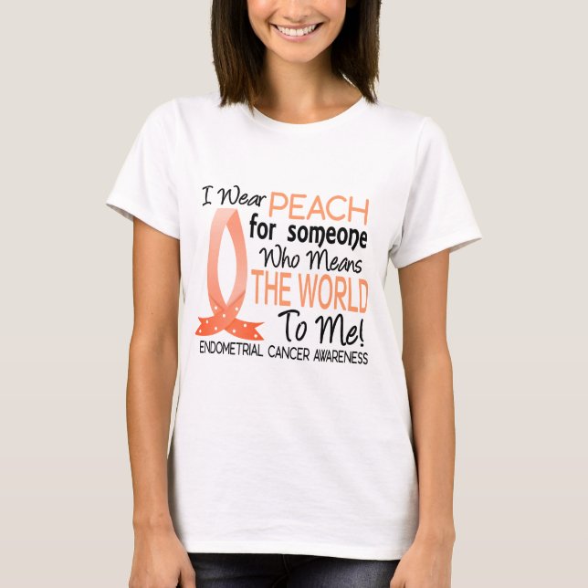 T-shirt Signifie le monde à moi cancer du corps utérin (Devant)