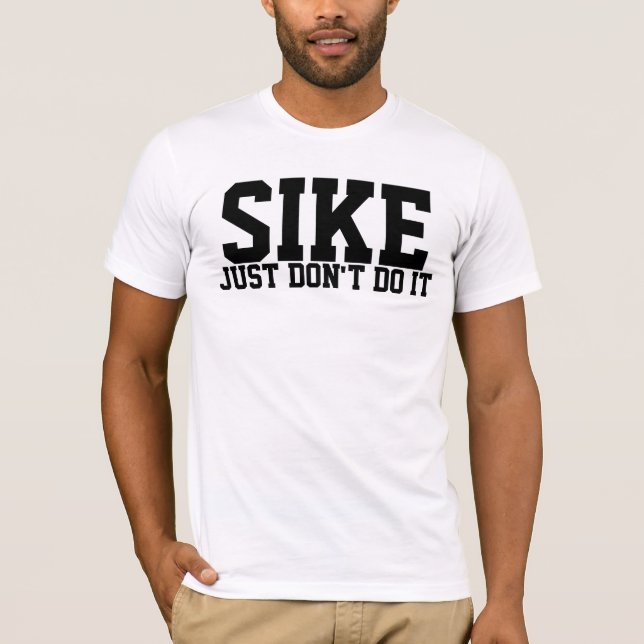 T-shirt Sike juste ne le font pas folâtre (Devant)