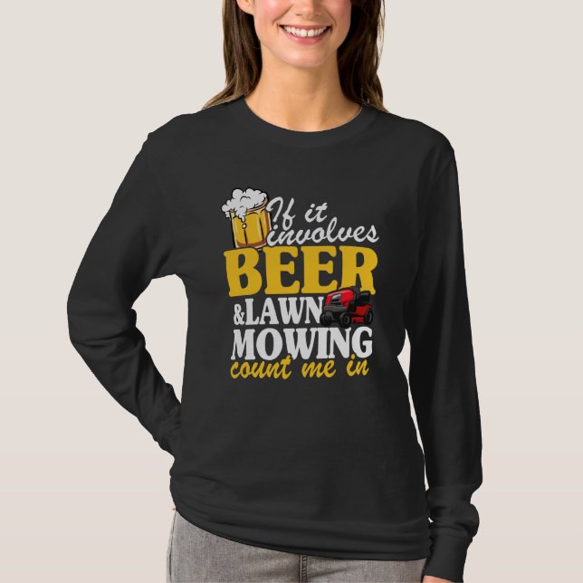 T-shirt S'Il Comprend La Bière Et La Pelouse, Comptez-Moi  (Devant)