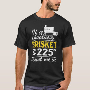 T-shirt S'Il Concerne Brisket Et 225 Degrés Me Comptent En
