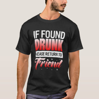 T-shirt S'Il Est Trouvé Drunk S'Il Vous Plaît Retourner À 