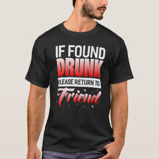 T-shirt S'Il Est Trouvé Drunk S'Il Vous Plaît Retourner À 