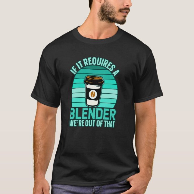 T-shirt S'Il Faut Un Blender Café Barista & Caféine (Devant)