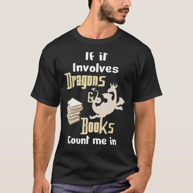 T-shirt S'Il Impliquait Dragons & Livres Compter Moi Dans  (Devant)