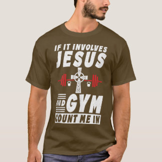 T-shirt S'Il Impliquait Jésus Et Gym Me Compter Dans Un Bo