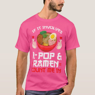 T-shirt S'Il Impliquait K-Pop Ramen Me Compter Dans K-Pop