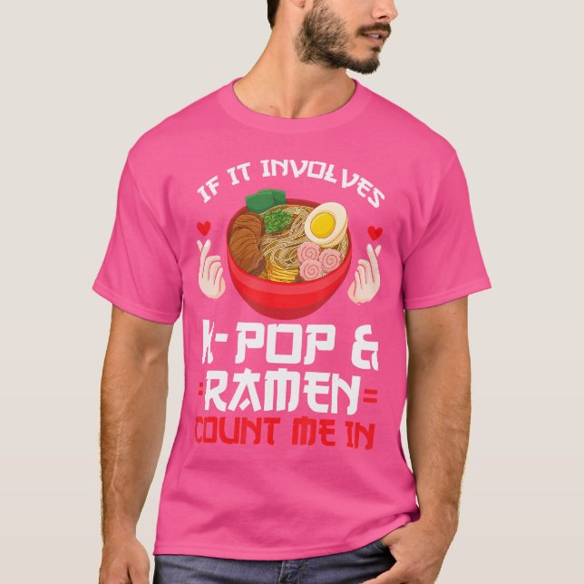 T-shirt S'Il Impliquait K-Pop Ramen Me Compter Dans K-Pop (Devant)