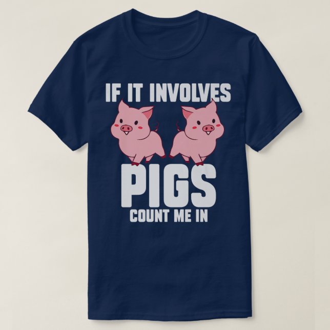 T-shirt S'Il Implique Des Chiens Me Comptent Dans Pigs Pre (Design devant)
