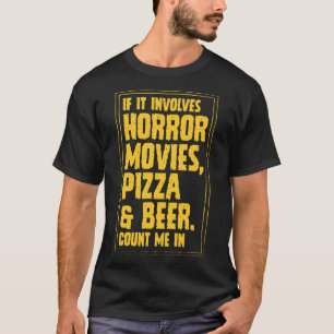 T-shirt S'Il Implique Des Films D'Horreur Pizza Et Le Nomb