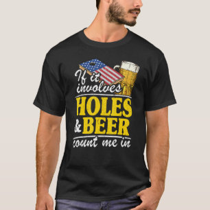 T-shirt S'Il Implique Des Trous Et De La Bière Me Compter