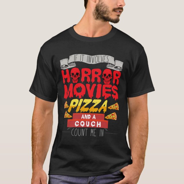 T-shirt S'Il Implique Horror Movie Pizza Couch Me Compter  (Devant)