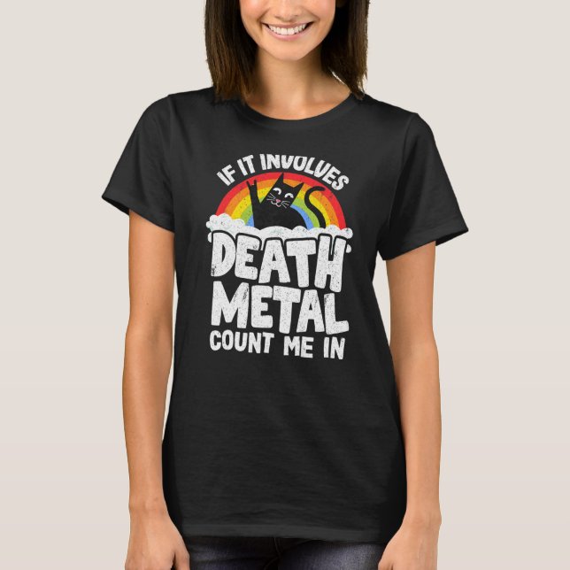 T-shirt S'Il Implique La Métal De Mort Me Compter Dans Le  (Devant)