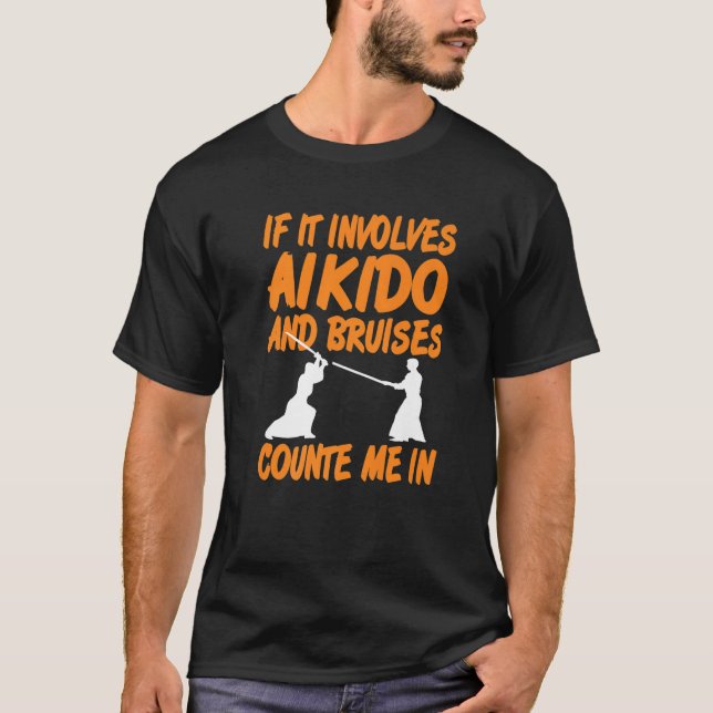 T-shirt S'Il Implique L'Aikido Et Bruis Me Comptent Dans L (Devant)
