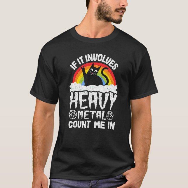T-shirt S'Il Implique Métal Lourd Compter Moi Dans Métal C (Devant)