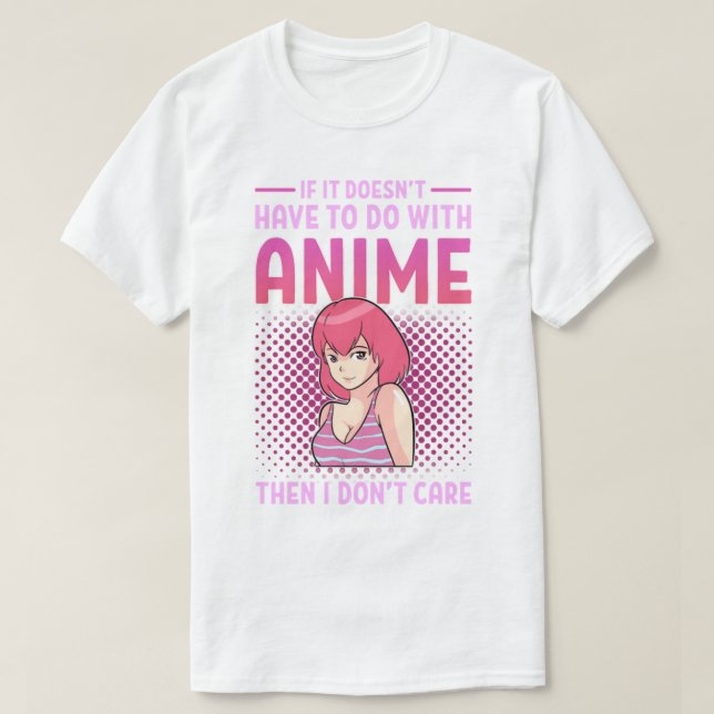 T-shirt S'il n'a pas à faire avec l'anime, je m'en fiche (Design devant)