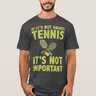 T-shirt S'il ne s'agit pas de tennis, ce n'est pas du tenn