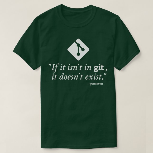 T-shirt S'il n'est pas dans Git il n'existe pas (Design devant)
