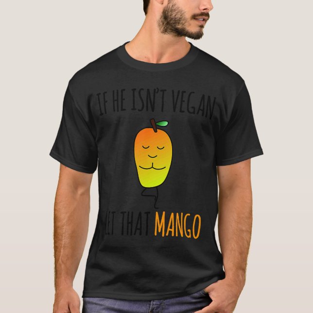 T-SHIRT S'IL N'EST PAS VÉGÉN LAISSEZ CE MANGO (Devant)