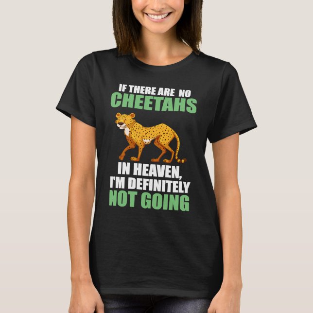 T-shirt s'il n'y a pas de guépards au ciel guépards (Devant)