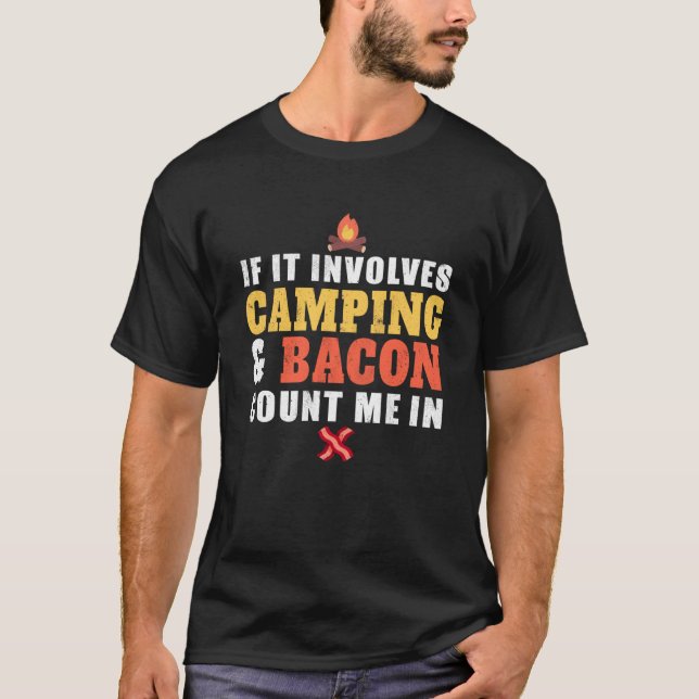 T-shirt S'Il S'Agit De Camping Et Bacon Compter Moi Dans L (Devant)