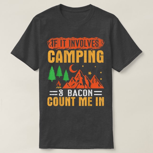 T-shirt S'Il S'Agit De Camping Et Bacon Compter Moi En Cam (Design devant)