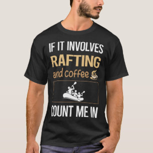 T-shirt S'Il S'Agit D'Un Rafting À Café