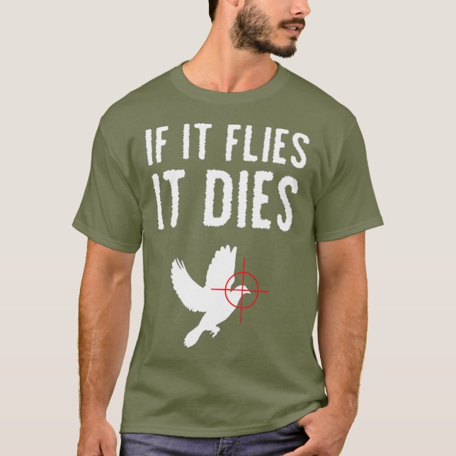 T-shirt S'il vole, il meurt un oiseau de chasse de colombe (Devant)
