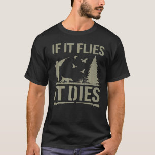 T-shirt S'Il Vole Il Mort Chasse De Canard Chasse D'Oiseau