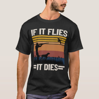 T-shirt S'Il Vole Il Mort Drôle Chasse De Canard Saison Ca
