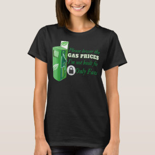 T-shirt S'il vous plaît abaisser les prix du gaz Je ne sui