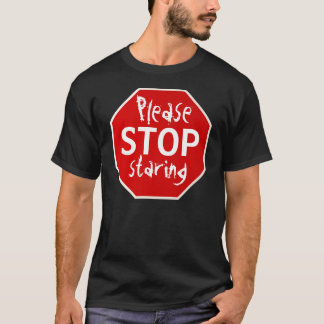 T-shirt S'il vous plaît, ARRÊTEZ de fixer