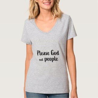 T-shirt S'il vous plaît Dieu pas les gens - chrétien