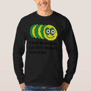 T-shirt s'il vous plaît, dieu patient n'a pas encore fini