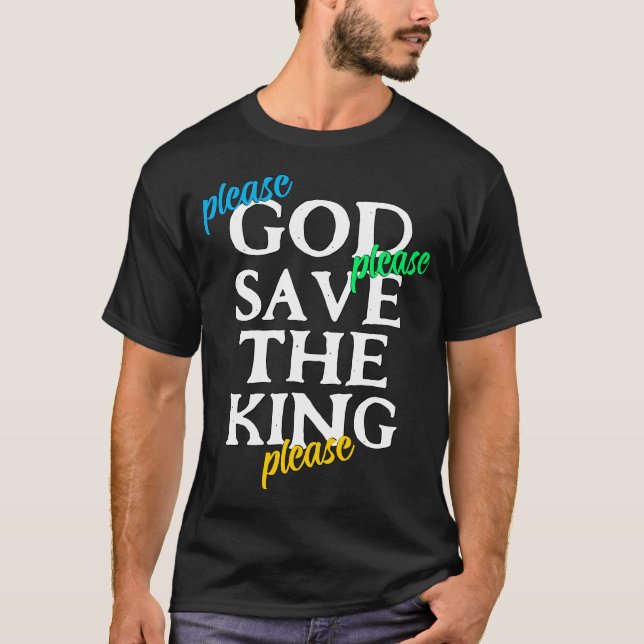 T-shirt S'IL VOUS PLAÎT DIEU SAUVER LE ROI Charles (Devant)