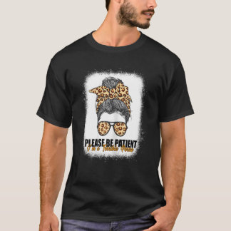 T-shirt S'il vous plaît être patient Je suis une personne 