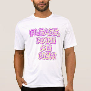 T-shirt "S'Il Vous Plaît, Faites-Moi Rich !" Un Design Sym