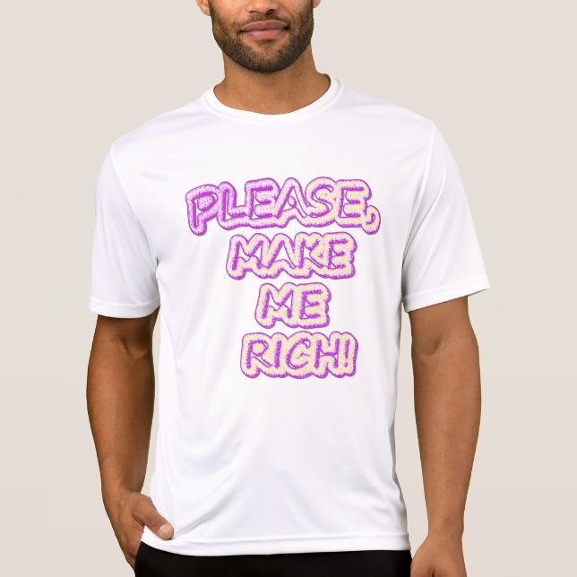 T-shirt "S'Il Vous Plaît, Faites-Moi Rich !" Un Design Sym (Devant)