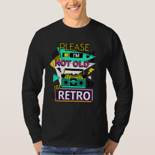T-shirt S'il vous plaît je ne suis pas vieux Je suis rétro