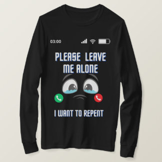 T-shirt S'il vous plaît laissez-moi seul je veux Repentir