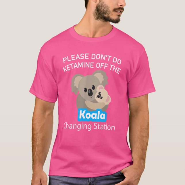 T-shirt S'il vous plaît ne faites pas Ketamine hors de la  (Devant)