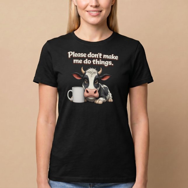 T-shirt S'il vous plaît, ne me faites pas faire des choses (Créateur téléchargé)
