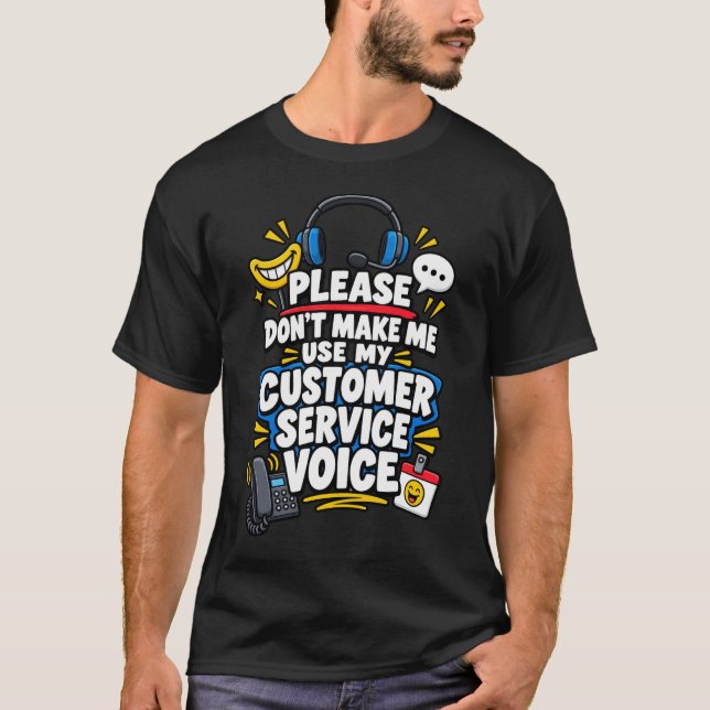 T-shirt S'il vous plaît, ne me faites pas utiliser ma voix (Devant)