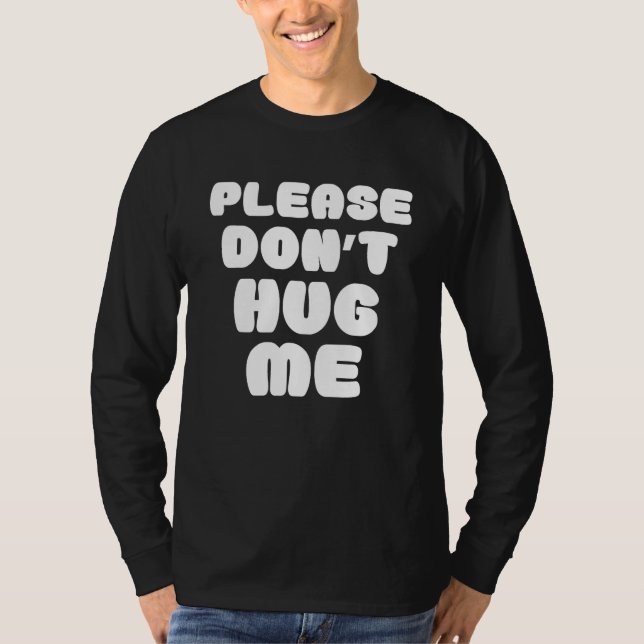 T-shirt S'il vous plaît ne me serrez pas dans mes bras (Devant)